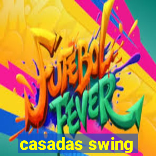 casadas swing